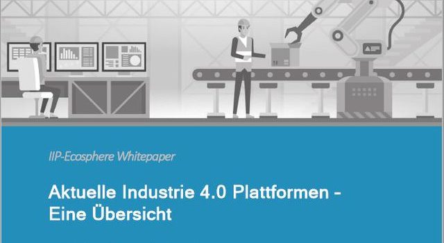 Whitepaper zeigt, was aktuelle IIoT-Plattformen tatsächlich bieten Whitepaper zeigt, was aktuelle IIoT-Plattformen tatsächlich bieten